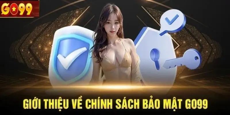 Chính sách bảo mật tại Go99